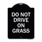 Signmission Do Not Drive on Grass Heavy-Gauge Aluminum Architectural Sign, 24" x 18", BW-1824-24151 A-DES-BW-1824-24151 - alternate 1